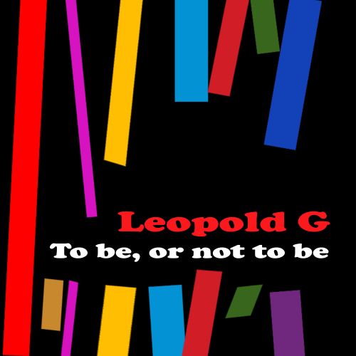 Léopold G – To Be Or Not To Be